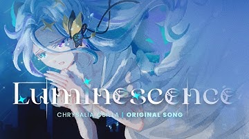 Thumbnail of Luminescence | Chrysalia Csilla [Original Song]