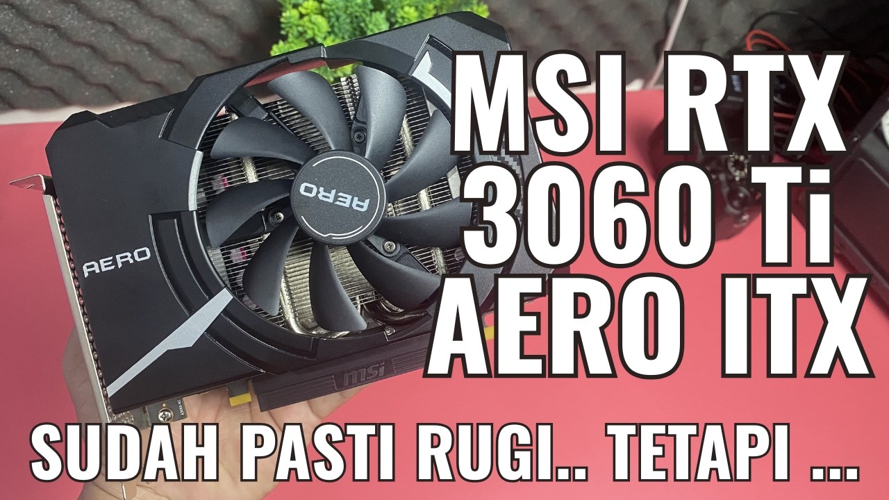 SUDAH PASTI RUGI... TETAPI ...! MSI GeForce RTX 3060 Ti AERO ITX #CGM11COMPUTER