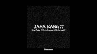 Eza Musa - JAHA KANG?? - Feat. Rhey Suawa X Rizky Latif (LyricVideo)