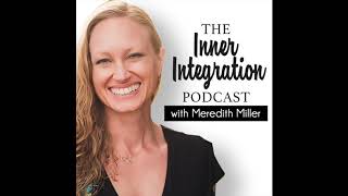 When You&#39;re Hoping Someone Will Change | Inner Integration Podcast Ep. 23