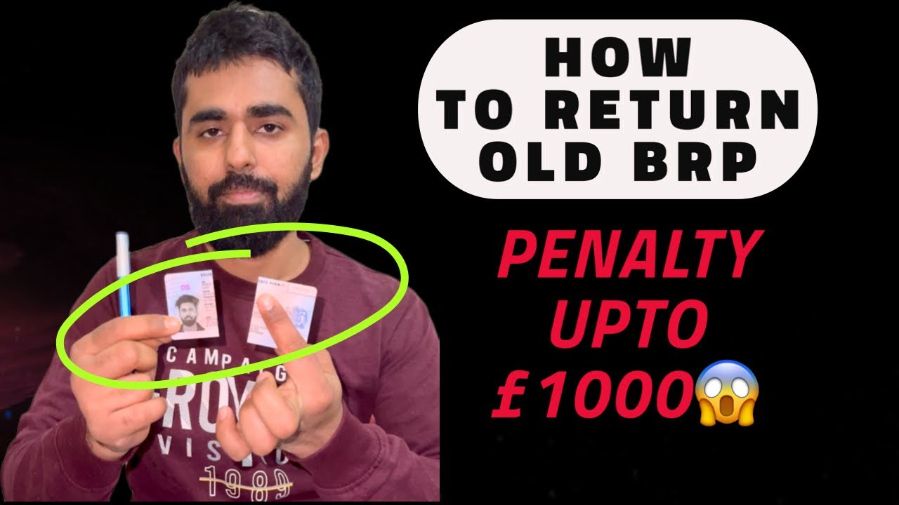 HOW TO RETURN OLD BRP CARD TO HOME OFFICE UK STUDENT PENALTY UPTO £