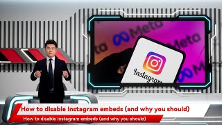 How to disable Instagram embeds (and why you should)