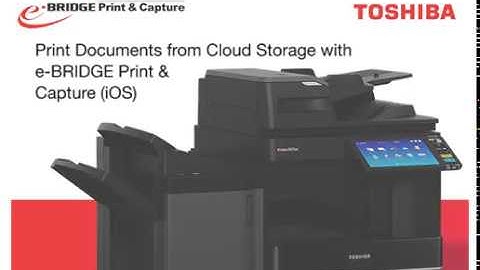 e-STUDIO5015AC Series Print Documents from Cloud Storage with e-BRIDGE Print & Capture iOS
