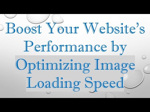 Boost Your Website's Performance by Optimizing Image Loading Speed