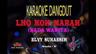 Karaoke Lho Kok Marah Nada Wanita - Elvy Sukaesih (Karaoke Dangdut Tanpa Vocal)