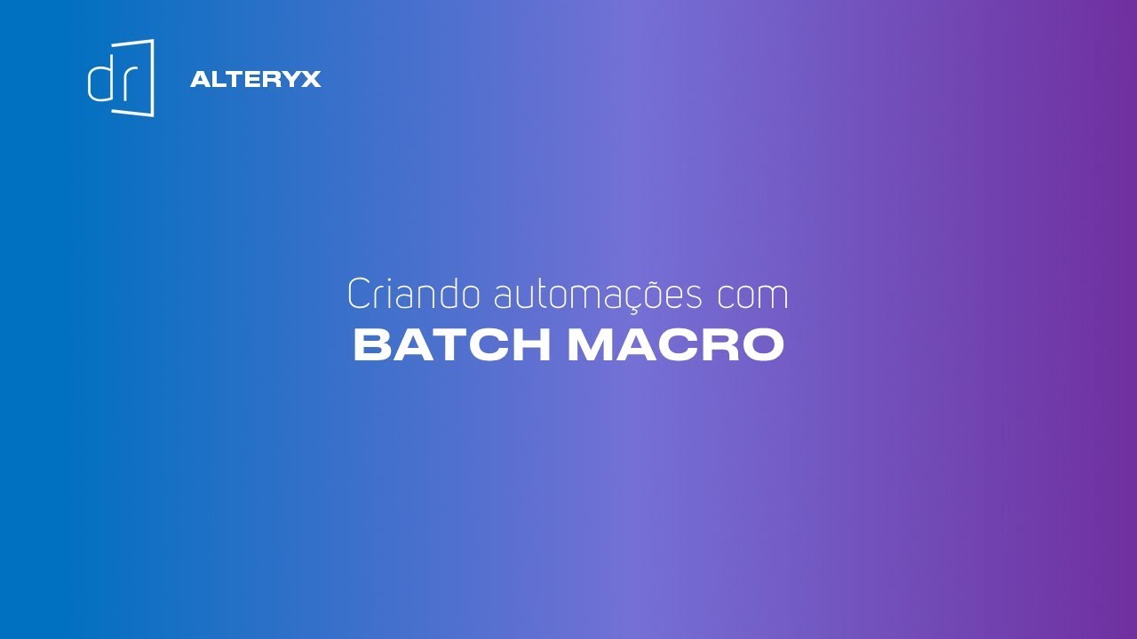 ALTERYX - Criando automações com BATCH MACRO - YouTube