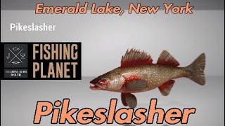 Fishing Planet - Pikeslasher - Emerald Lake, New York - Monster Fish Guide