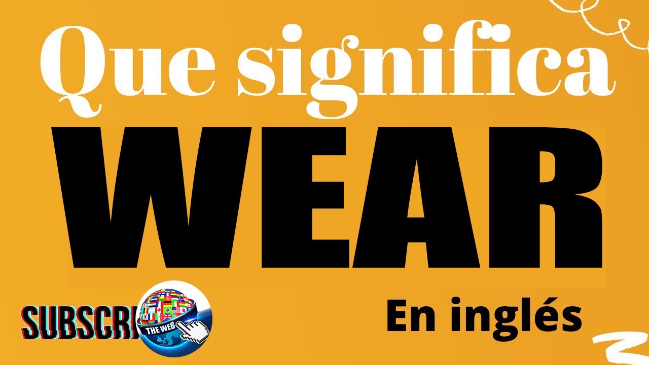 🔵 Qué significa WEAR en ESPAÑOL y INGLÉS, Lista de verbos irregulares y