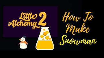 Little Alchemy 2-How To Make Snowman Cheats & Hints