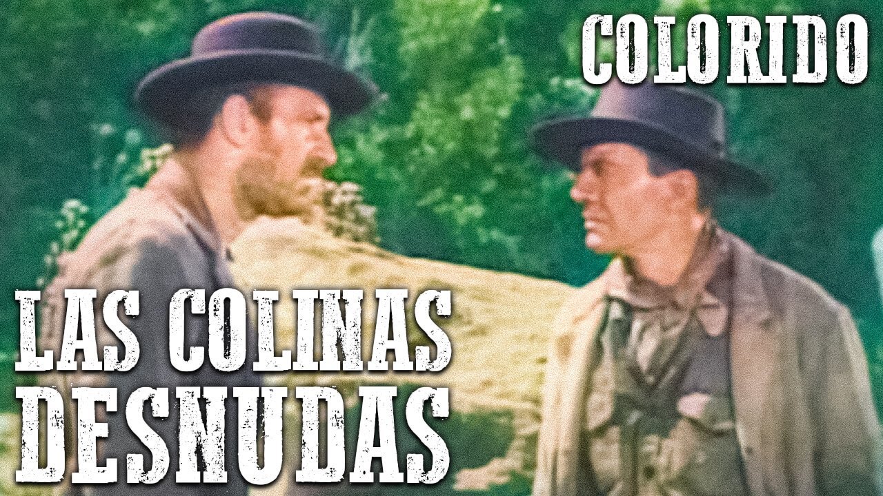 Las colinas desnudas | COLOREADO | Película clásica del salvaje oeste |  Vaqueros - YouTube