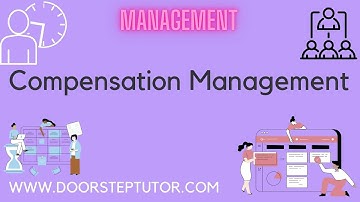 Compensation Management: Meaning, Objectives, Components, Wages, Salary, DA, Fringe | Management