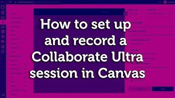 How to set up and record a Collaborate Ultra session in Canvas