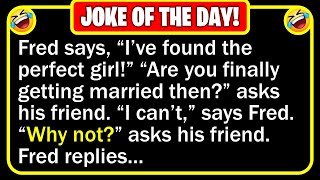 🤣 BEST JOKE OF THE DAY! - Fred is 34 years old, and he is still single...  | Funny Jokes