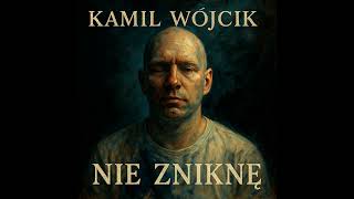 Kamil Wójcik Intro Z Albumu Nie Zniknę