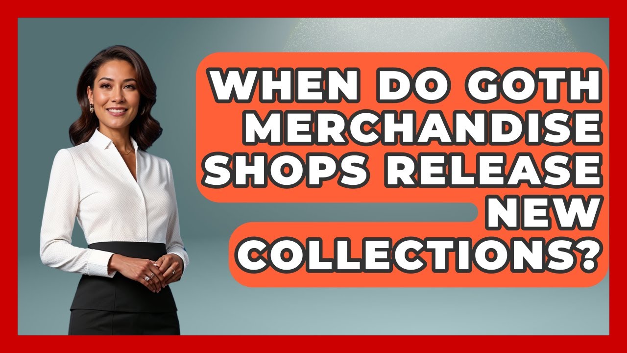 When Do Goth Merchandise Shops Release New Collections? | Goth Music Vault News
