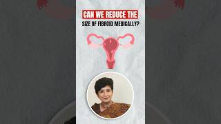 Can we shirk Fibroids medically? | Dr Supriya Puranik #drsupriyapuranik #shorts #fibroids #fertility