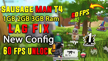 Sausage Man Best Unlock 60 FPS T4 Config || Lag Fix 2GB 3GB 4GB Ram || No FPS Drop No Lag 2022