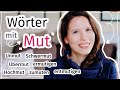 Wörter mit "Mut": Unmut, Schwermut, Hochmut, Übermut und mehr (Wortschatz erweitern C1)