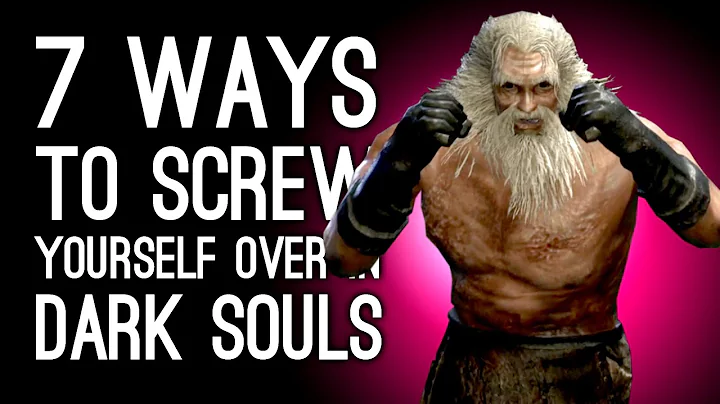 7 Cách dễ nhất để tự làm hỏng mình trong Dark Souls