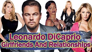 Leonardo DiCaprio&#39;s all girlfriends And Relationships 2021