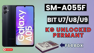SM-A055f BIT U7 U8 U9 KG LOCKED PERMANENT REMOVED with F64 BOX
