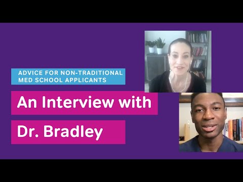 Interview: Dr. Bradley's Advice for Non-Traditional Med School Applicants