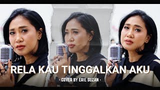 Erie Suzan - Rela Kau Tinggalkan Aku | Cover