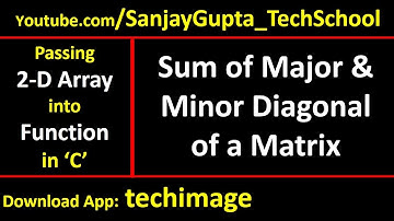 Sum of major and minor diagonal of a matrix by passing 2-D array into function in c programming