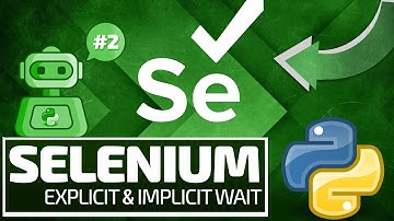 Python Selenium Full Series - Explicit vs Implicit [Web Bots and Testing]