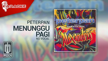 Peterpan - Menunggu Pagi (Official Karaoke Video) | No Vocal