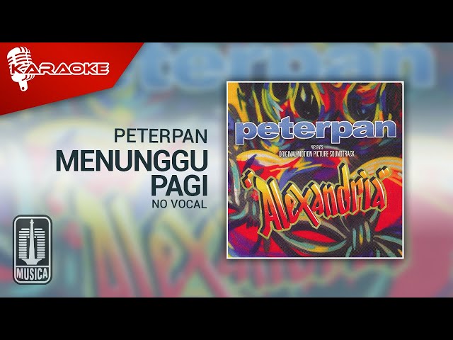 Peterpan - Menunggu Pagi (Official Karaoke Video) | No Vocal class=