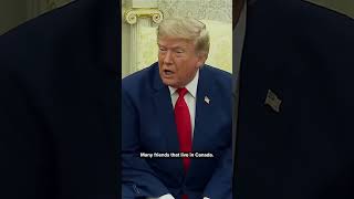 President Trump responds to new tariffs on Canada President Trump responds to new tariffs on Canada