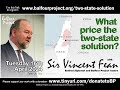 What price the twostate solution with sir vincent fean