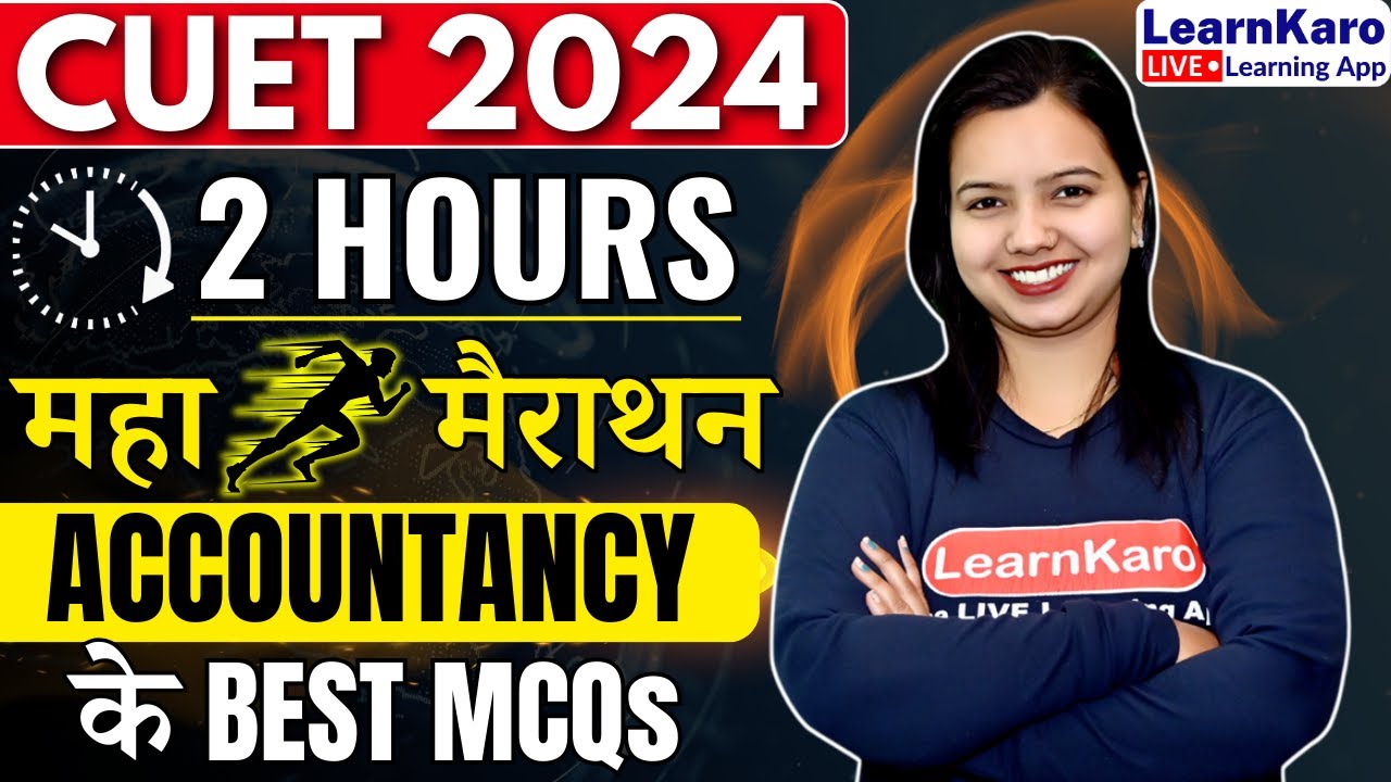 CUET 2024 Domain Test | Accountancy - 2 Hours Maha Marathon | Best MCQs ...