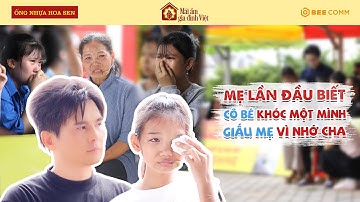 Người mẹ đau lòng khi lần đầu biết cô bé thường khóc một mình vì nhớ cha | MAGDV TẬP 160