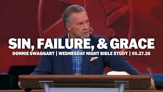 Sin, Failure, & Grace | Donnie Swaggart | Wednesday Night Sermon