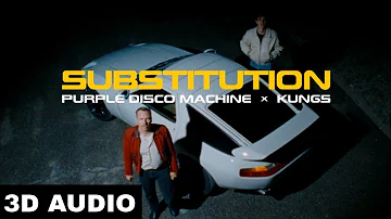 SUBSTITUTION - PURPLE DISCO MACHINE, KUNGS (3D AUDIO)