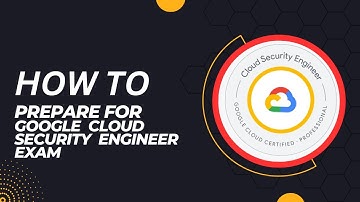 How to Pass Google Cloud Security Exam step by step guide?