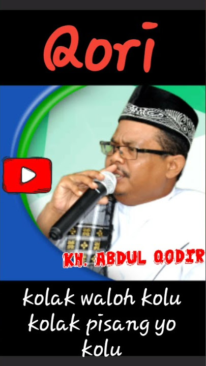 Story wa Qori Mlete KH. ABDUL QODIR ( KYAI GALI )