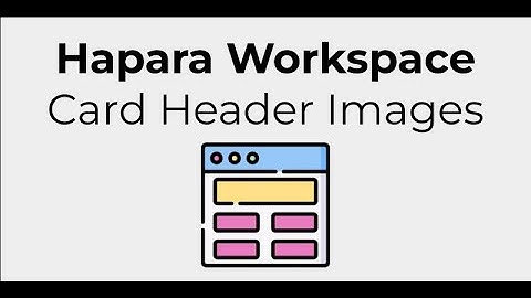 How to :  Elevate the visuals in your Hapara Workspace