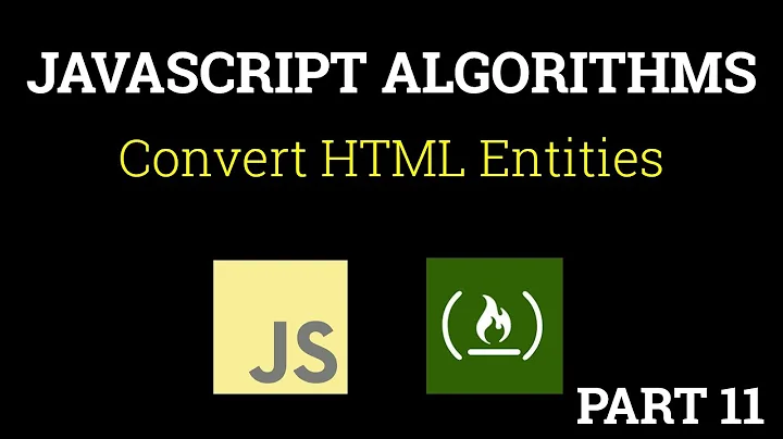 Javascript Freecodecamp Algorithm #11: Convert HTML Entities