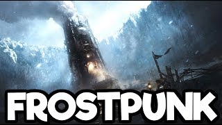 Frostpunk Gameplay Impressions! - Survive an ICY Post Apocalyptic Colony!