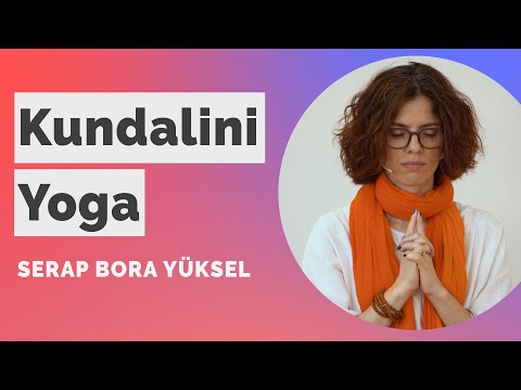 Zihin ve Kalp Dengesi için Kundalini Yoga ve Sezgileri Dengeleme Meditasyonu | Serap Bora Yüksel