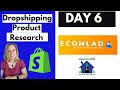 DAY 6 ECOMLAD FINDING PRODUCTS TO SELL ONLINE