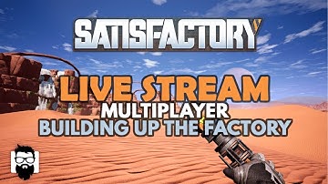 Satisfactory Update 3 - MULTIPLAYER - BUILDING UP THE FACTORY