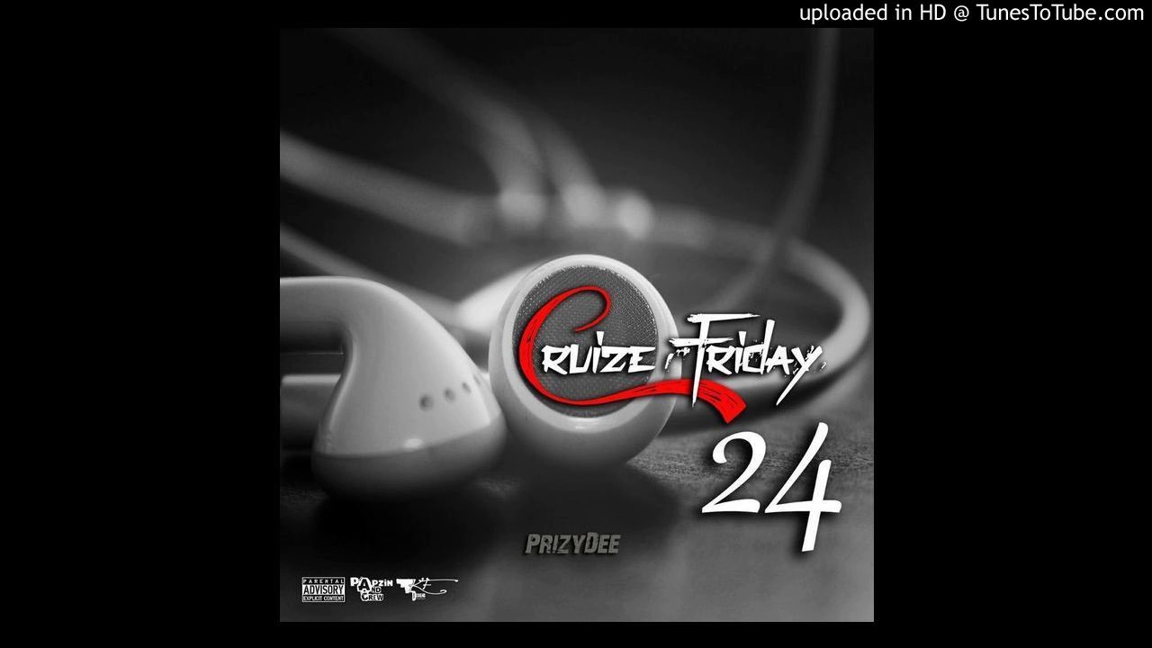 Papzin & Crew - Cruize Friday 24 (Mixed By PrizyDee) (21 Apr 2017)