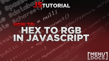 How to turn HEX to RGB (JS Tutorial) | MenuDocs
