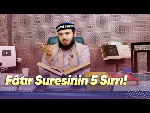 Fâtır Suresinin 5 Sırrı!- Mücahid Han