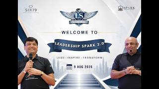 LS 2.0 — Leadership Spark | The Journey of a Leader, ( SPARK BY SIX79) SPARK LEADERSHIP ACADEMY
