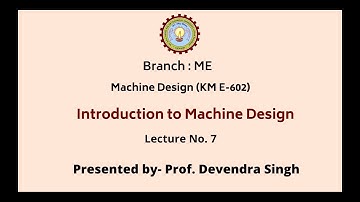 Machine Design | Introduction to Machine Design Part-7 | AKTU Digital Education